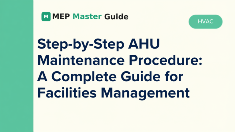 Step-by-Step-AHU-Maintenance-Procedure-A-Complete-Guide-for-Facilities-Management