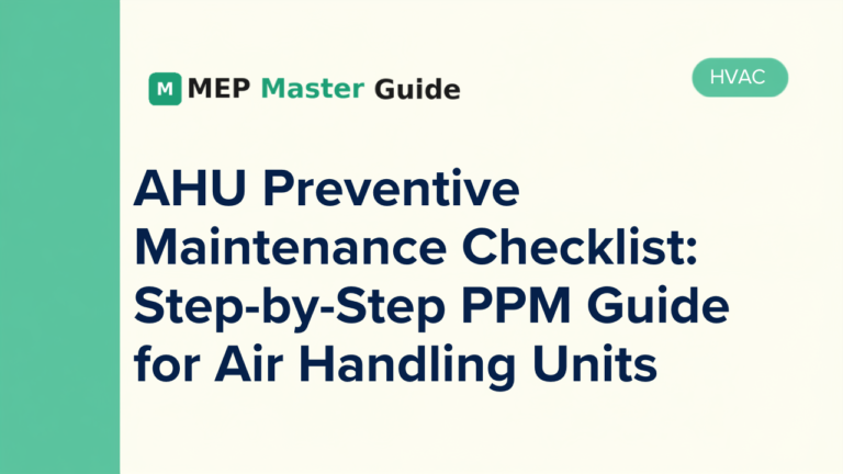 AHU-Preventive-Maintenance-Checklist-Step-by-Step-PPM-Guide-for-Air-Handling-Units