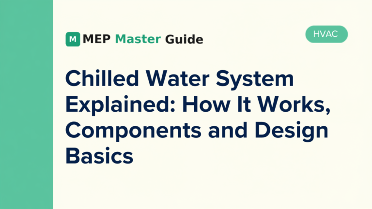 Chilled Water System Explained How It Works, Components and Design Basics
